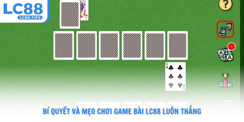 Bí quyết và mẹo chơi game bài Lc88 luôn thắng