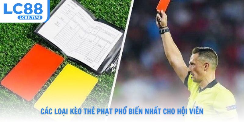 Các loại kèo thẻ phạt phổ biến nhất cho hội viên