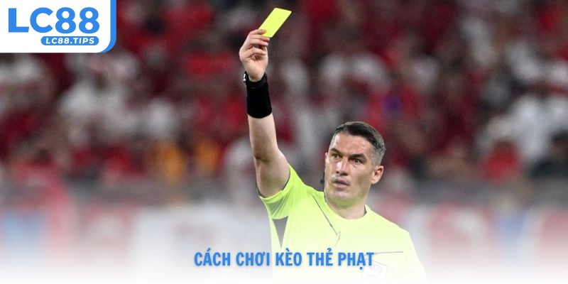 cách chơi kèo thẻ phạt
