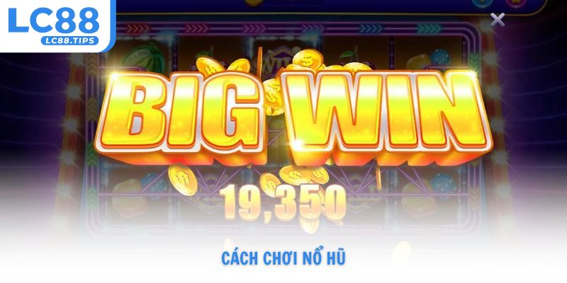 cách chơi nổ hũ