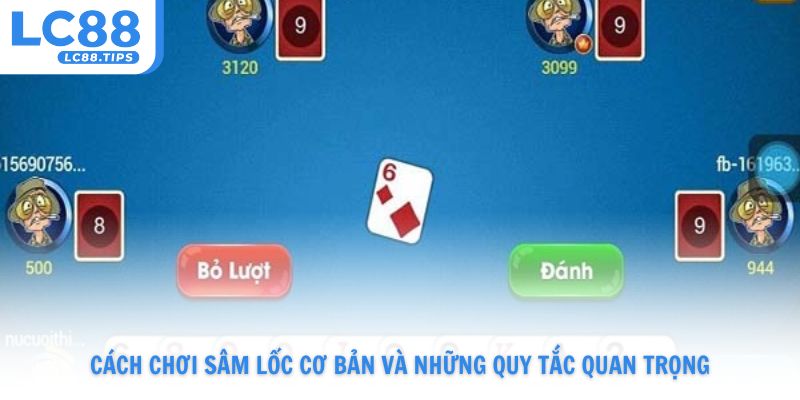 Cách chơi sâm lốc cơ bản và những quy tắc quan trọng