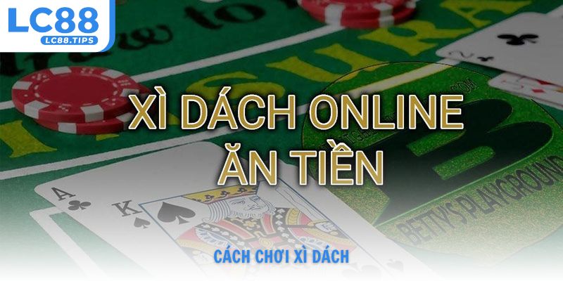 cách chơi Xì Dách