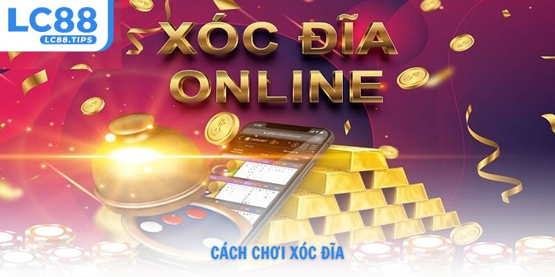 cách chơi Xóc Đĩa