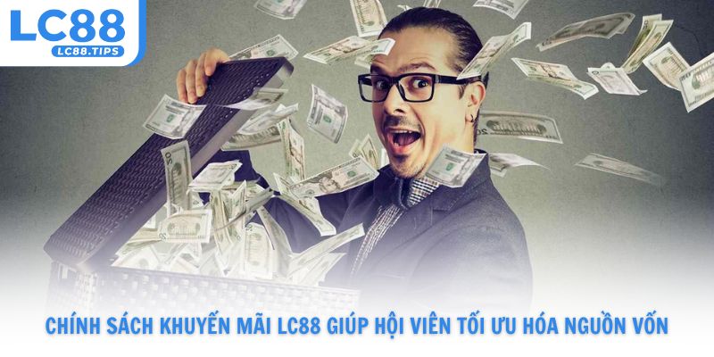 Chính sách khuyến mãi Lc88 hấp dẫn giúp hội viên tối ưu hóa nguồn vốn