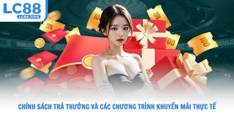 Chính sách trả thưởng và khuyến mãi sát với thực tế