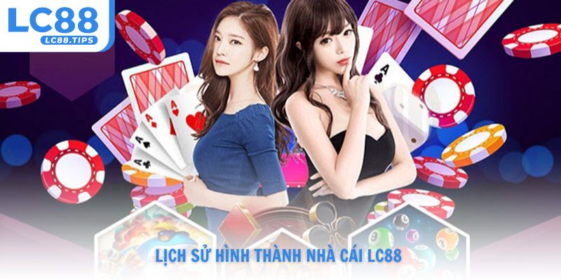 Lịch sử hình thành nhà cái Lc88