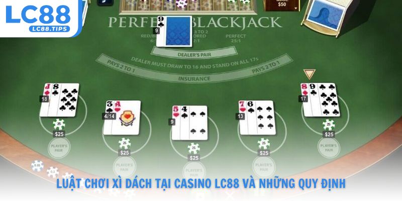 Luật chơi Xì Dách tại casino Lc88 và những quy định