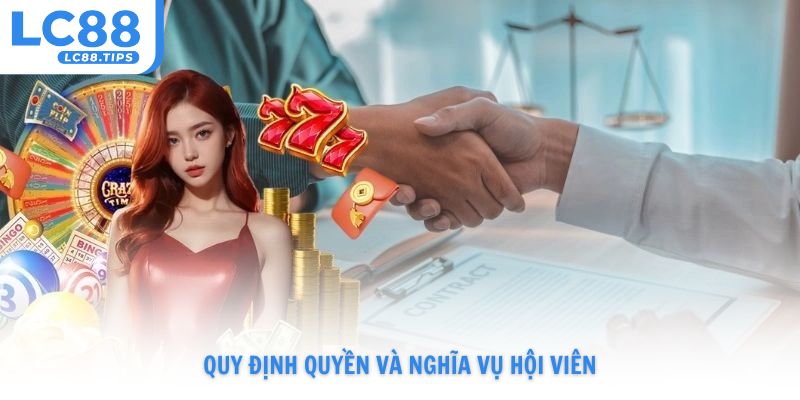 Quy định quyền và nghĩa vụ hội viên trong chính sách bảo mật Lc88 cần biết